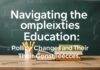 Navigating the Complexities of Modern Education: Policy Shifts and Their Implications Navigating the Complexities of Modern Education: Policy Changes and Their Consequences