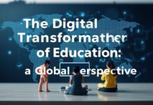 The Digital Transformation of Education: A Global Perspective The Digital Transformation of Education: A Global Perspective