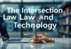 The Intersection of Law and Technology: A New Era of Legal Education The Intersection of Law and Technology: A New Era of Legal Education