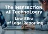 The Intersection of Law and Technology: A New Era of Legal Journalism The Intersection of Law and Technology: A New Era of Legal Reporting