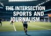 The Intersection of Sports and Journalism: A Global Perspective The Intersection of Sports and Journalism: A Global Perspective