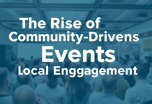 The Rise of Community-Driven Events: A New Wave of Local Engagement The Rise of Community-Driven Events: A New Wave of Local Engagement