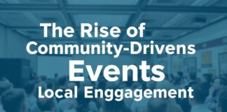 The Rise of Community-Driven Events: A New Wave of Local Engagement The Rise of Community-Driven Events: A New Wave of Local Engagement